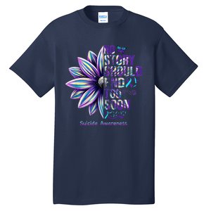 No Story Should End Too Soon Suicide Prevention Awareness Tall T-Shirt