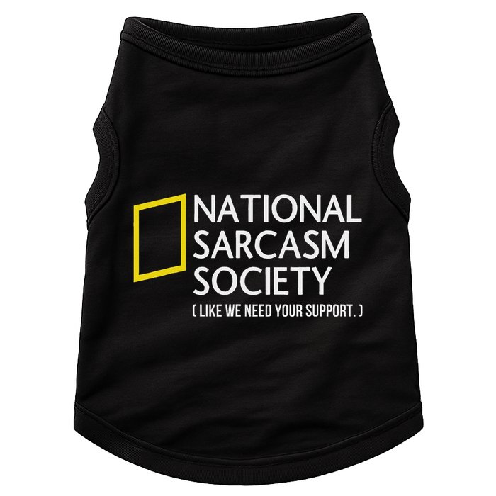 National Sarcasm Society Like We Need Your Support Doggie Tank