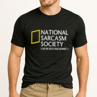 National Sarcasm Society Like We Need Your Support Performance Shirt