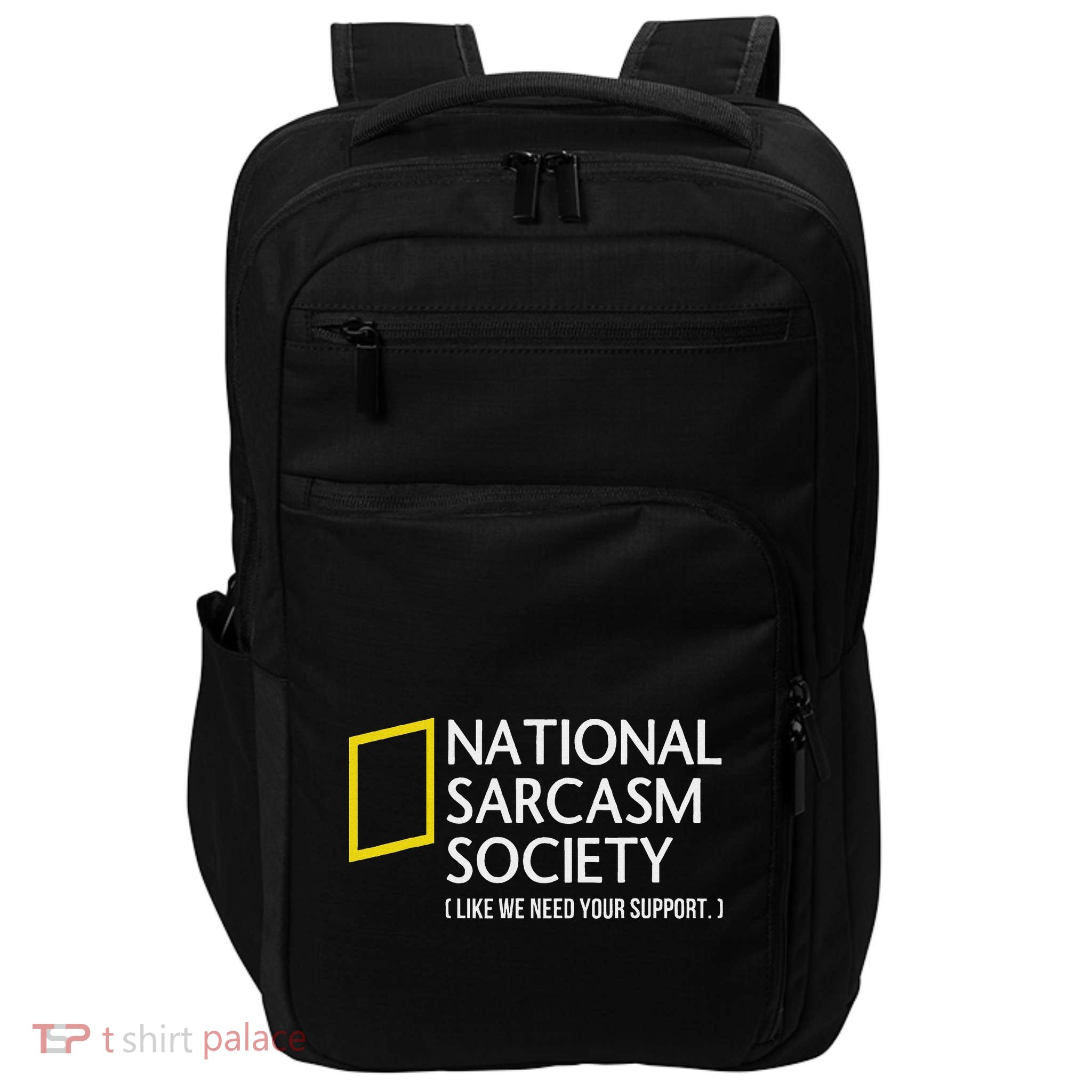 National Sarcasm Society Like We Need Your Support Impact Tech Backpack