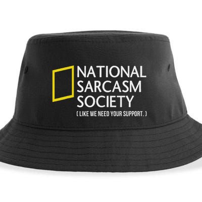 National Sarcasm Society Like We Need Your Support Sustainable Bucket Hat