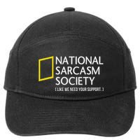 National Sarcasm Society Like We Need Your Support 7-Panel Snapback Hat