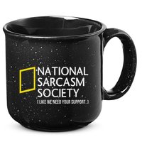 National Sarcasm Society Like We Need Your Support 15oz Campfire Ceramic Mug