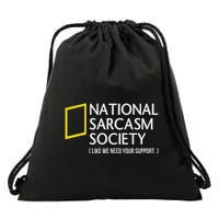 National Sarcasm Society Like We Need Your Support Drawstring Bag