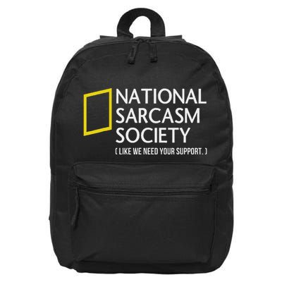National Sarcasm Society Like We Need Your Support 16 in Basic Backpack