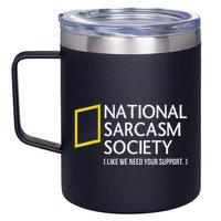 National Sarcasm Society Like We Need Your Support 12oz Stainless Steel Coffee Mug