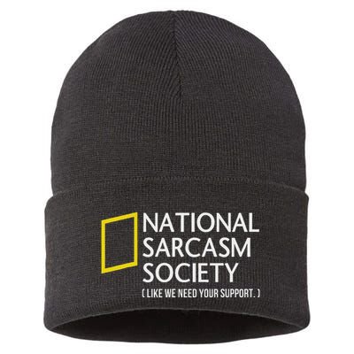 National Sarcasm Society Like We Need Your Support Sustainable Knit Beanie