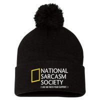 National Sarcasm Society Like We Need Your Support Pom Pom 12in Knit Beanie