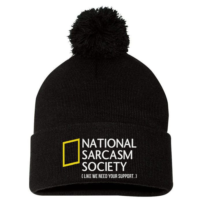 National Sarcasm Society Like We Need Your Support Pom Pom 12in Knit Beanie