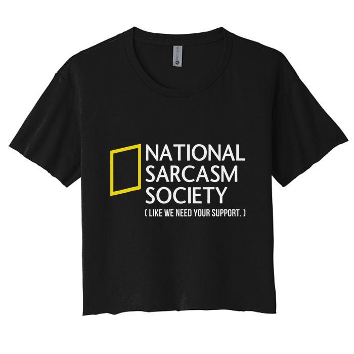 National Sarcasm Society Like We Need Your Support Crop Top