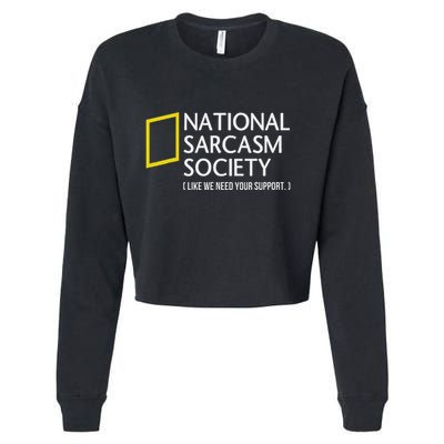 National Sarcasm Society Like We Need Your Support Cropped Pullover Crew