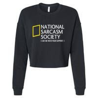 National Sarcasm Society Like We Need Your Support Cropped Pullover Crew