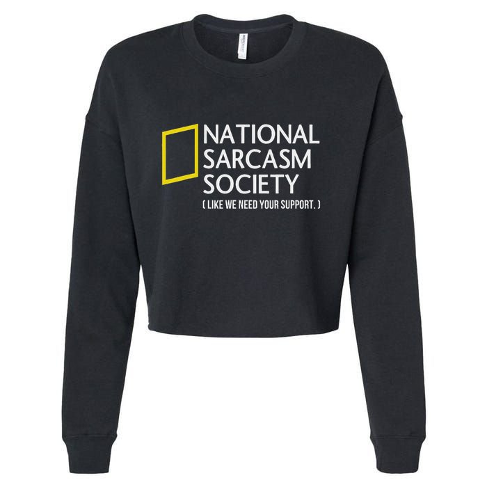 National Sarcasm Society Like We Need Your Support Cropped Pullover Crew