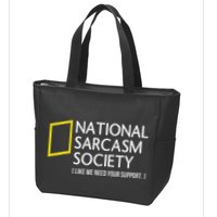 National Sarcasm Society Like We Need Your Support Zip Tote Bag