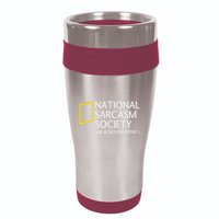 National Sarcasm Society Like We Need Your Support 16oz Travel Tumbler
