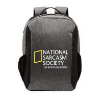 National Sarcasm Society Like We Need Your Support Vector Backpack