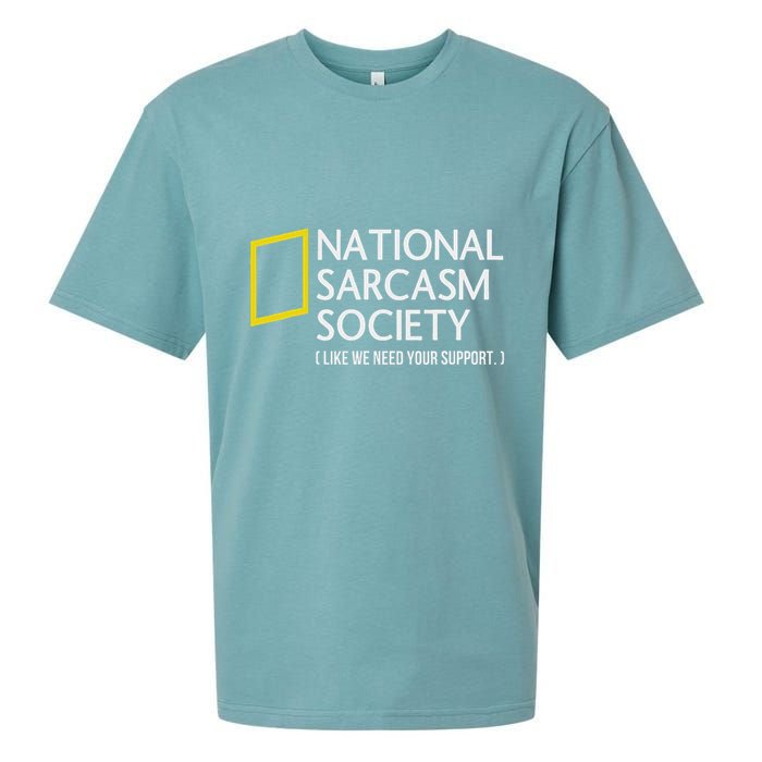 National Sarcasm Society Like We Need Your Support Sueded Cloud Jersey T-Shirt