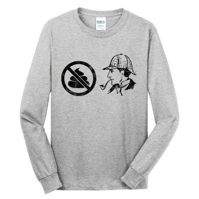 No Shit Sherlock Tall Long Sleeve T-Shirt