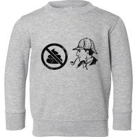 No Shit Sherlock Toddler Sweatshirt
