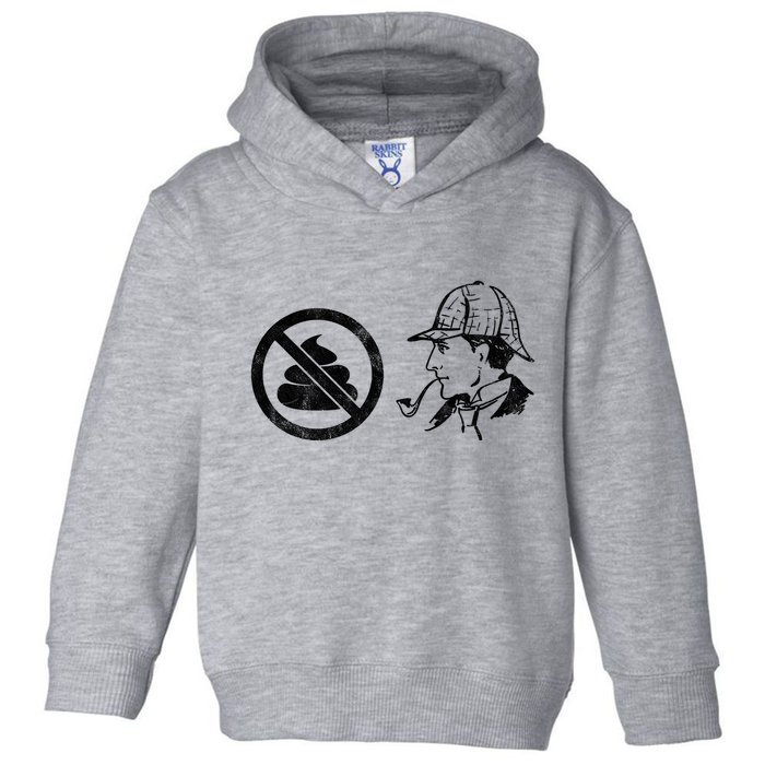 No Shit Sherlock Toddler Hoodie