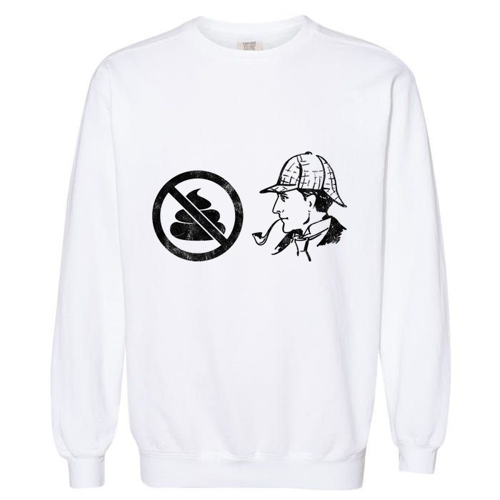 No Shit Sherlock Garment-Dyed Sweatshirt