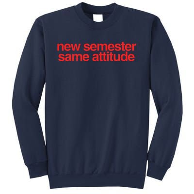 New Semester Same Attitude Sweatshirt