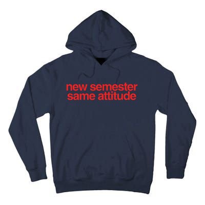 New Semester Same Attitude Tall Hoodie