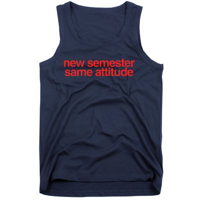 New Semester Same Attitude Tank Top