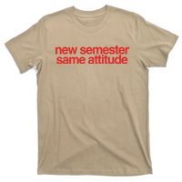 New Semester Same Attitude T-Shirt