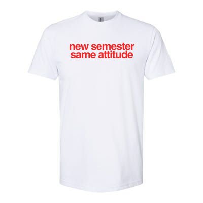 New Semester Same Attitude Softstyle CVC T-Shirt