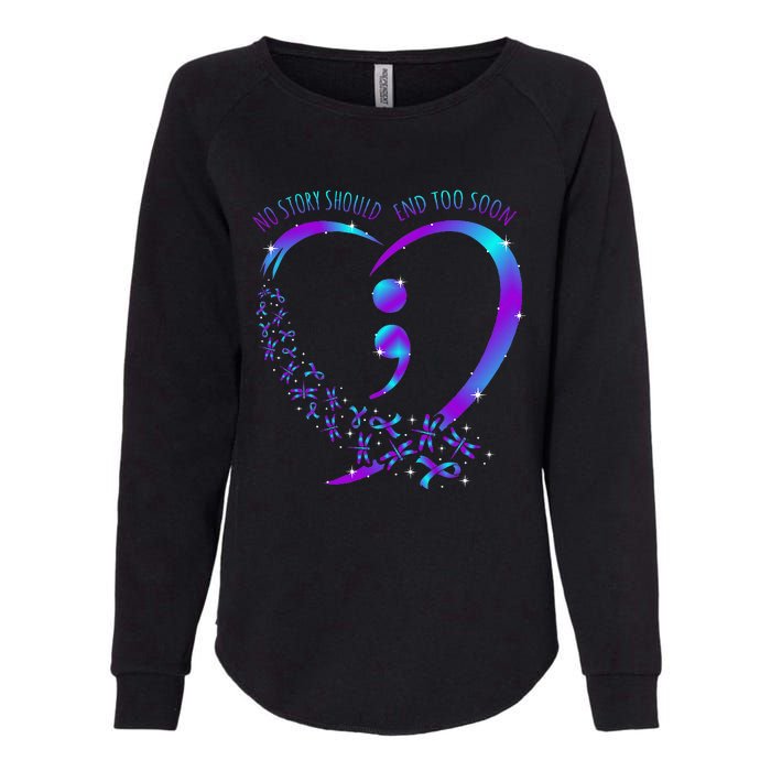 No Story Should End Happy Suicide Awareness Support Womens California Wash Sweatshirt