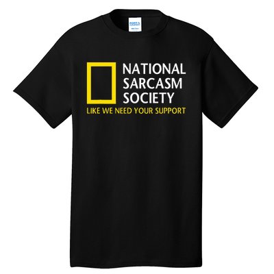 National Sarcasm Society Funny Satirical Parody Designs Tall T-Shirt