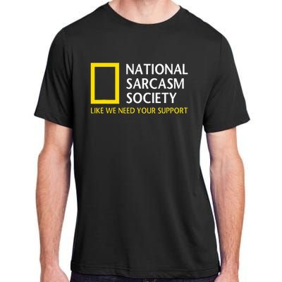 National Sarcasm Society Funny Satirical Parody Designs Adult ChromaSoft Performance T-Shirt