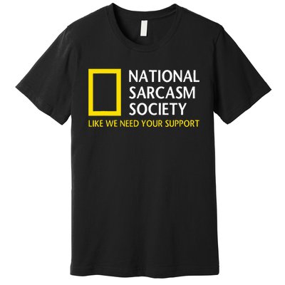 National Sarcasm Society Funny Satirical Parody Designs Premium T-Shirt