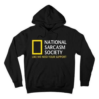 National Sarcasm Society Funny Satirical Parody Designs Tall Hoodie