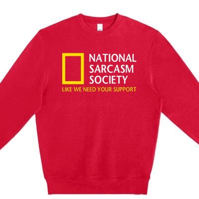 National Sarcasm Society Funny Satirical Parody Designs Premium Crewneck Sweatshirt