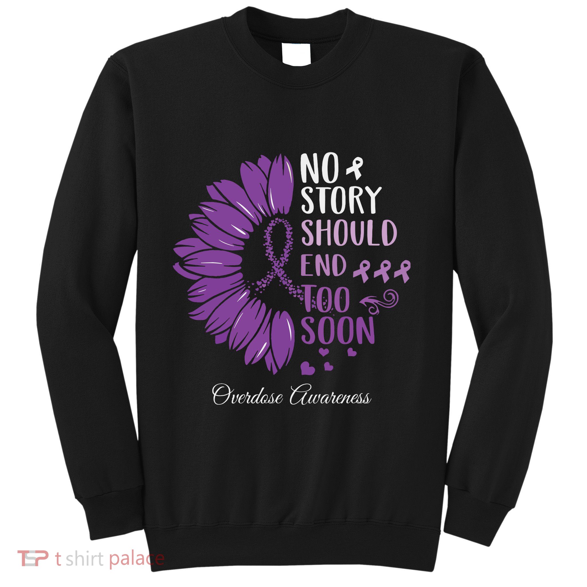 No Story Should End Too Soon Overdose Purple Ribbon Sweatshirt