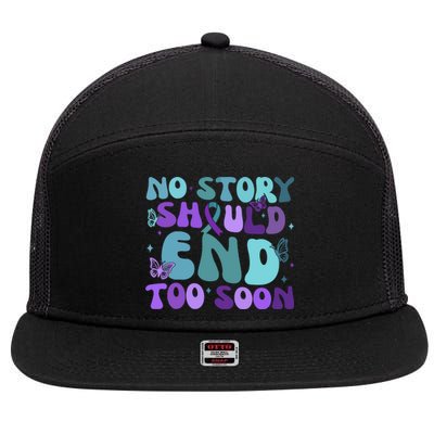 No Story Should End Too Soon 7 Panel Mesh Trucker Snapback Hat