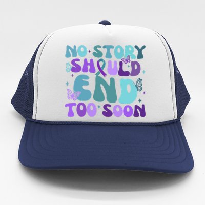 No Story Should End Too Soon Trucker Hat