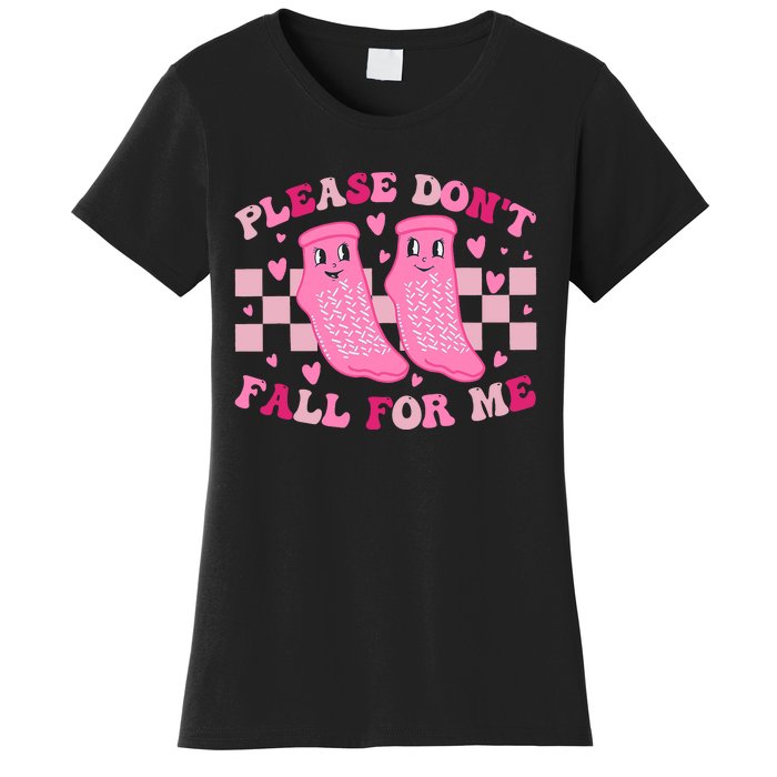 Non Slip Socks Please DonT Fall For Me Medical Nurse Women's T-Shirt