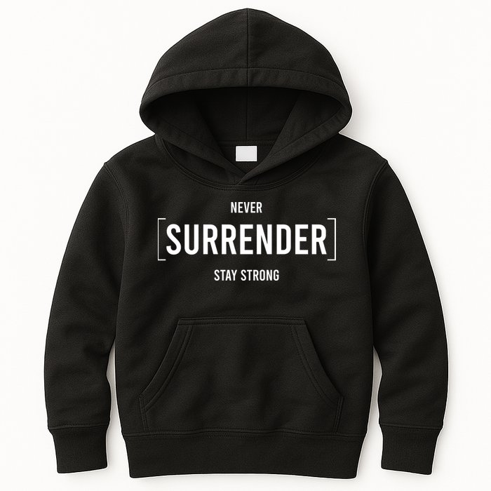 Never Surrender Stay Strong Kids Hoodie