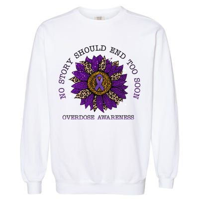 No Story Should End Too Soon Overdose Awareness Sunflower Ribbon Garment-Dyed Sweatshirt
