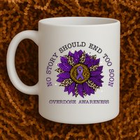 No Story Should End Too Soon Overdose Awareness Sunflower Ribbon Mug