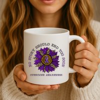 No Story Should End Too Soon Overdose Awareness Sunflower Ribbon Mug