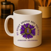 No Story Should End Too Soon Overdose Awareness Sunflower Ribbon Mug