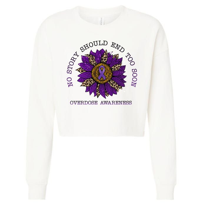 No Story Should End Too Soon Overdose Awareness Sunflower Ribbon Cropped Pullover Crew