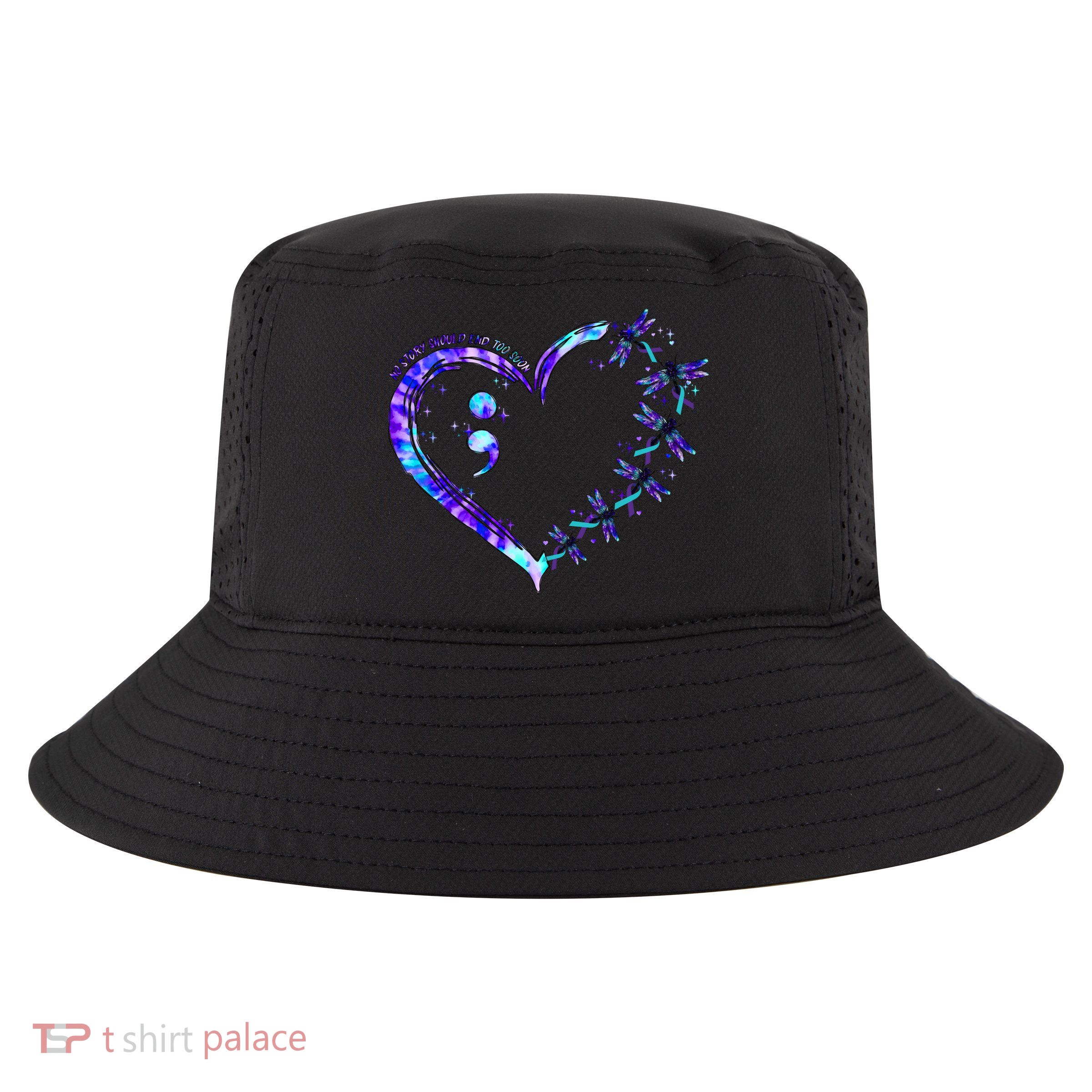 No Story Should End Too Suicide Prevention Awareness Cool Comfort Performance Bucket Hat