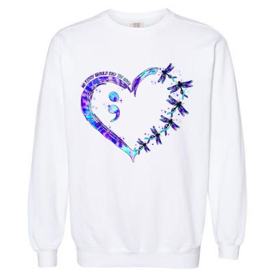 No Story Should End Too Suicide Prevention Awareness Garment-Dyed Sweatshirt