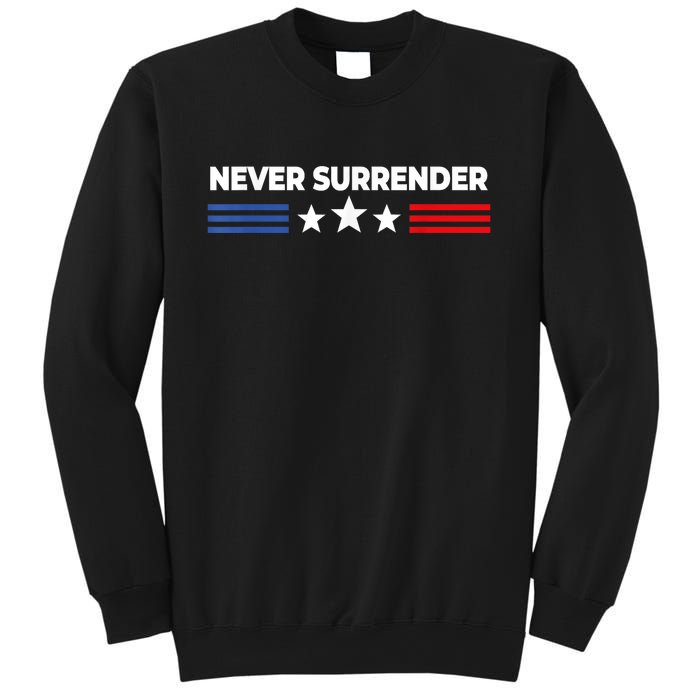 Never Surrender Shirts Never Surrender Sweatshirt