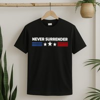 Never Surrender Shirts Never Surrender T-Shirt